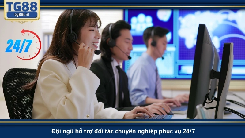 Đội ngũ hỗ trợ đối tác chuyên nghiệp phục vụ 24/7.