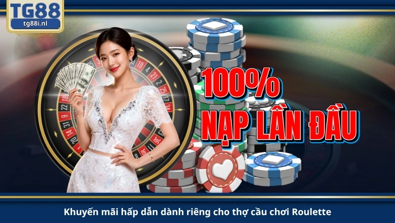 Khuyến mãi hấp dẫn dành riêng cho thợ cầu chơi Roulette.