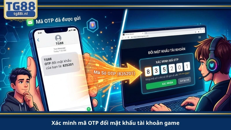 xác minh mã OTP đổi mật khẩu tài khoản game